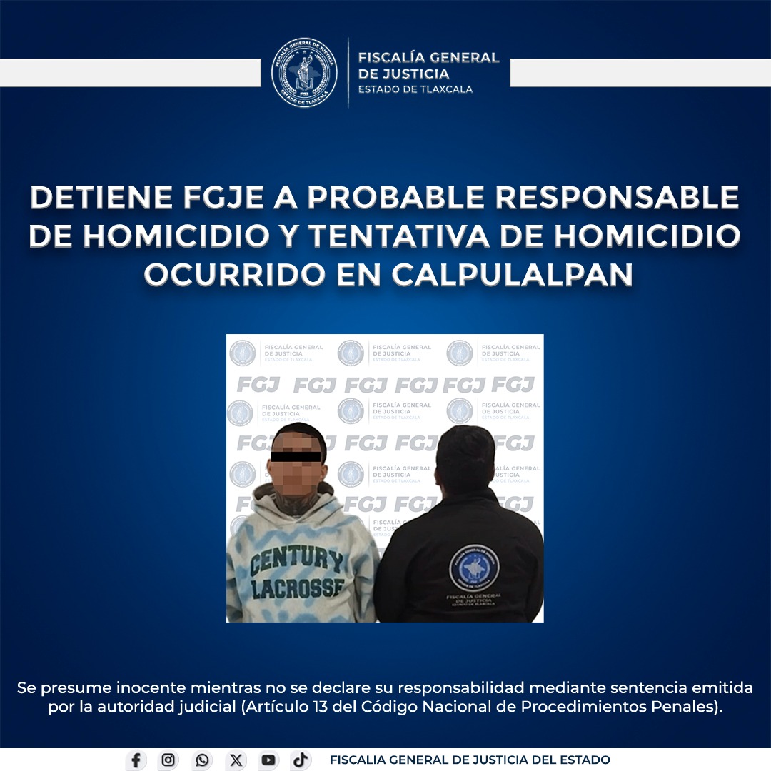 Detiene FGJE a probable responsable de homicidio y tentativa de homicidio ocurrido en Calpulalpan